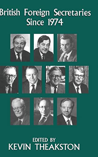 Imagen de archivo de British Foreign Secretaries Since 1974 (British Foreign and Colonial Policy (Hardcover)) a la venta por Chiron Media