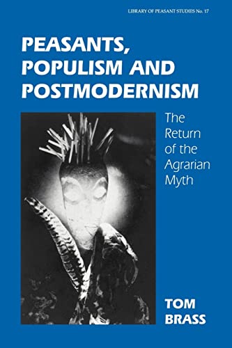 Stock image for Peasants, Populism and Postmodernism : The Return of the Agrarian Myth for sale by Blackwell's