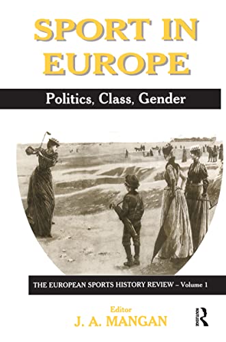 Beispielbild fr Sport in Europe: Politics, Class, Gender (Volume 1) zum Verkauf von Anybook.com