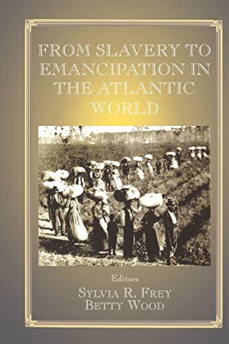 9780714680255: From Slavery to Emancipation in the Atlantic World (Routledge Studies in Slave and Post-Slave Societies and Cultures)