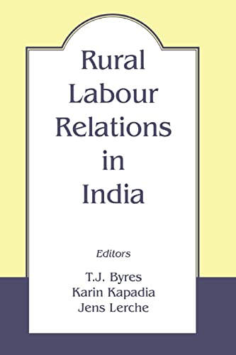 Imagen de archivo de Rural Labour Relations in India (The Library of Peasant Studies, No. 18) a la venta por Phatpocket Limited