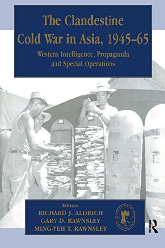 Stock image for The Clandestine Cold War in Asia, 1945-65: Western Intelligence, Propaganda and Special Operations for sale by Blackwell's