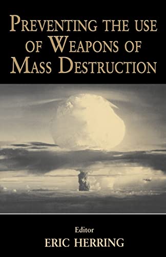 9780714680972: Preventing the Use of Weapons of Mass Destruction