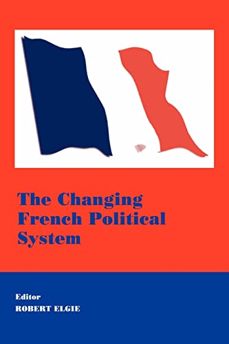 Beispielbild fr The Changing French Political System zum Verkauf von PsychoBabel & Skoob Books