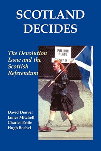 Imagen de archivo de Scotland Decides: The Devolution Issue and the 1997 Referendum a la venta por Revaluation Books