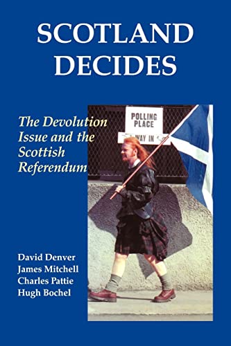 Stock image for Scotland Decides: The Devolution Issue and the 1997 Referendum for sale by medimops