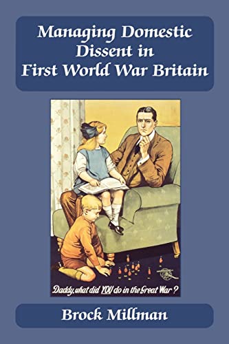 Beispielbild fr Managing Domestic Dissent in First World War Britain (British Politics and Society) zum Verkauf von Reuseabook