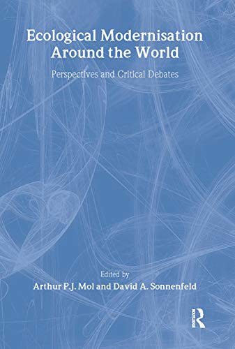Stock image for Ecological Modernisation Around the World: Perspectives and Critical Debates (Environmental Politics) for sale by Phatpocket Limited