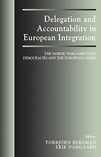 9780714681153: Delegation and Accountability in European Integration: The Nordic Parliamentary Democracies and the European Union