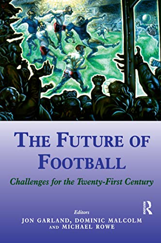 Imagen de archivo de The Future of Football : Challenges for the Twenty-First Century a la venta por Better World Books Ltd