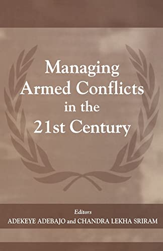 Stock image for Managing Armed Conflicts in the Twenty-First Century (The Cass Series on Peacekeeping, 9) for sale by Revaluation Books