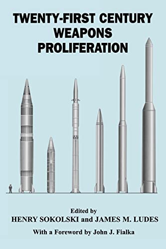 Stock image for Twenty-First Century Weapons Proliferation: Are We Ready? - Fialka, John J.; Sokolski, Henry [Editor]; Ludes, James M. [Editor]; for sale by Big Star Books