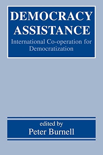 Beispielbild fr Democracy Assistance: International Co-operation for Democratization (Democratization and Autocratization Studies) zum Verkauf von WorldofBooks