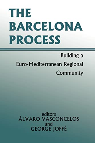 Stock image for The Barcelona Process: Building a Euro-Mediterranean Regional Community for sale by Blackwell's