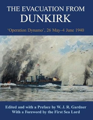 Stock image for The Evacuation from Dunkirk: 'Operation Dynamo', 26 May-June 1940 (Naval Staff Histories) for sale by Bahamut Media