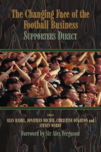 Imagen de archivo de The Changing Face of the Football Business: Supporters Direct a la venta por Dufour Editions Inc.