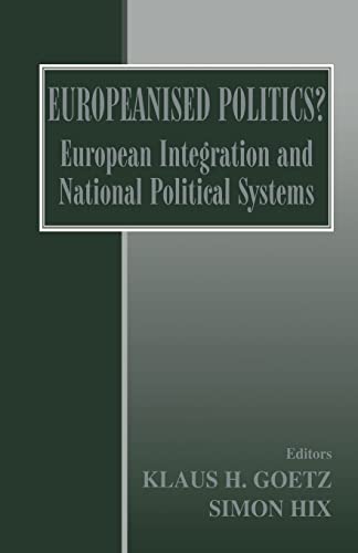 Imagen de archivo de Europeanised Politics?: European Integration and National Political Systems a la venta por Revaluation Books