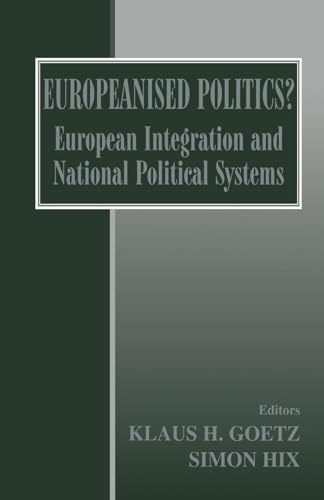 Stock image for Europeanised Politics?: European Integration and National Political Systems for sale by Phatpocket Limited