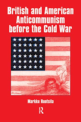 9780714681771: British and American Anti-communism Before the Cold War