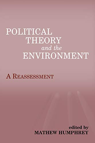 Beispielbild fr Political Theory and the Environment : A Reassessment zum Verkauf von Blackwell's