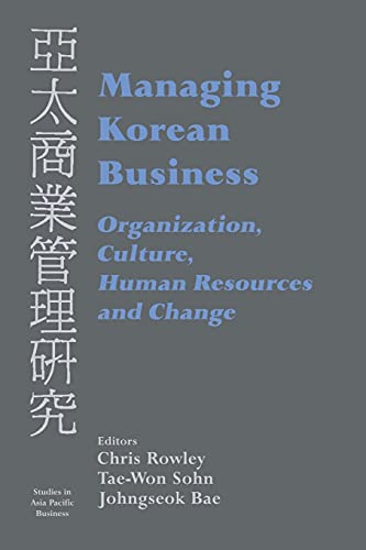 Stock image for Managing Korean Business: Organization, Culture, Human Resources and Change (Studies in Asia Pacific Business) for sale by Chiron Media