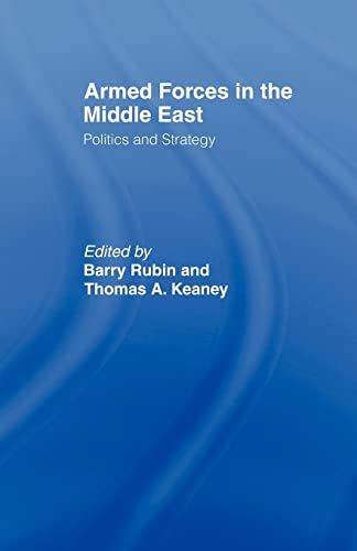 9780714682457: Armed Forces in the Middle East: Politics and Strategy