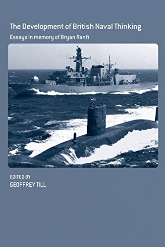 Beispielbild fr The Development of British Naval Thinking: Essays in Memory of Bryan Ranft zum Verkauf von Blackwell's