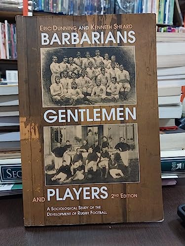 Barbarians, Gentlemen, and Players - Dunning, Eric; Sheard, Kenneth