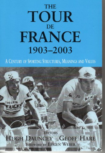 Beispielbild fr The Tour De France, 1903-2003: A Century of Sporting Structures, Meanings and Values zum Verkauf von Revaluation Books
