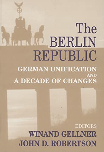 Stock image for The Berlin Republic: German Unification and A Decade of Changes for sale by Phatpocket Limited