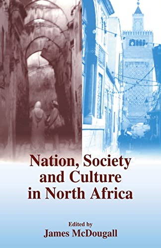 Stock image for Nation, Society and Culture in North Africa: 6 (History and Society in the Islamic World) for sale by AwesomeBooks