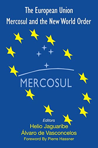 Imagen de archivo de The European Union, Mercosul and the New World Order a la venta por Blackwell's