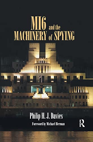 Beispielbild fr MI6 AND THE MACHINERY OF SPYING zum Verkauf von Second Story Books, ABAA