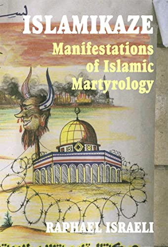 Beispielbild fr Islamikaze : Manifestations of Islamic Martyrology zum Verkauf von Blackwell's