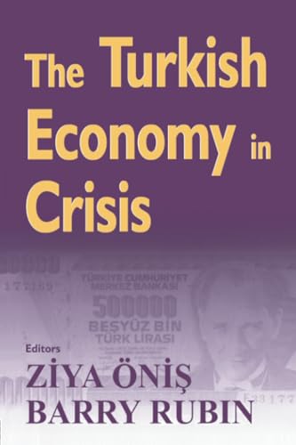 9780714683973: The Turkish Economy in Crisis: Critical Perspectives on the 2000-1 Crises