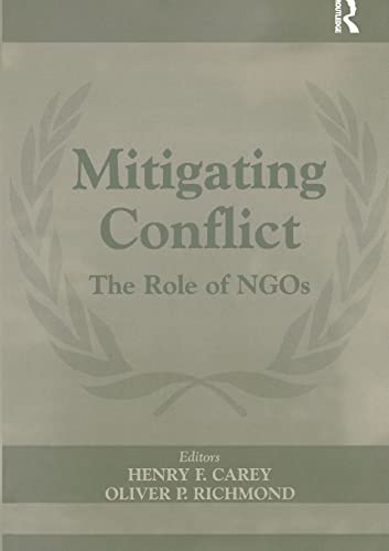 Beispielbild fr Mitigating Conflict: The Role of Ngos (The Cass Series on Peacekeeping) zum Verkauf von medimops