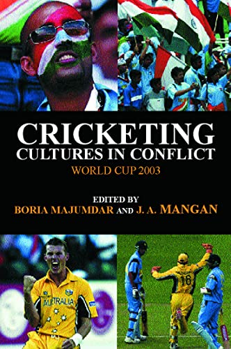 9780714684079: Cricketing Cultures in Conflict: Cricketing World Cup 2003 (Sport in the Global Society)