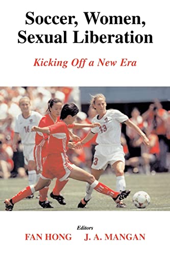 Stock image for Soccer, Women, Sexual Liberation: Kicking Off a New Era for sale by ThriftBooks-Atlanta