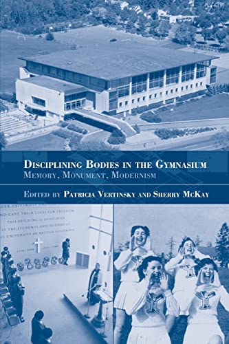 Disciplining Bodies in the Gymnasium: Memory, Monument, Modernism