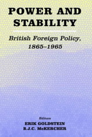 9780714684130: Power and Stability: British Foreign Policy, 1865-1965 (Diplomacy & Statecraft)
