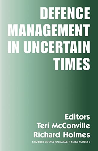 Stock image for Defence Management in Uncertain Times (Cranfield Defence Management Series) for sale by Anybook.com