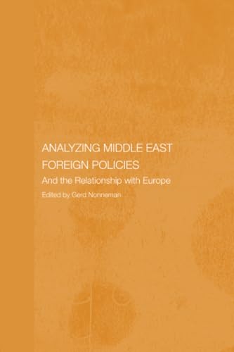 Beispielbild fr Analyzing Middle East Foreign Policies, and the Relationship with Europe zum Verkauf von Reuseabook