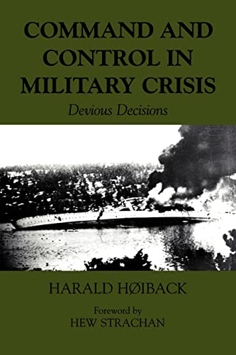 Stock image for Command and Control in Military Crisis : Devious Decisions for sale by Blackwell's