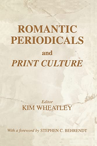 Beispielbild fr Romantic Periodicals and Print Culture zum Verkauf von Blackwell's