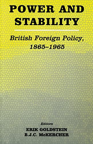 Power and Stability: British Foreign Policy, 1865-1965 - Erik Goldstein