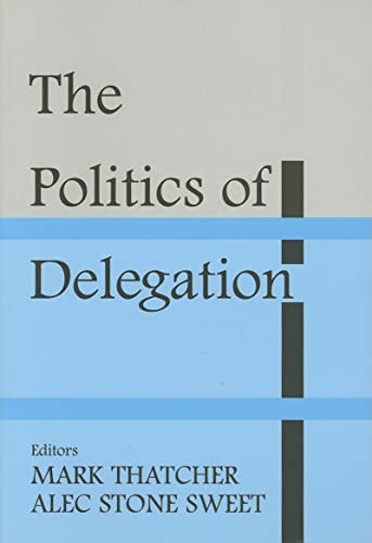 Stock image for The Politics of Delegation for sale by Reuseabook
