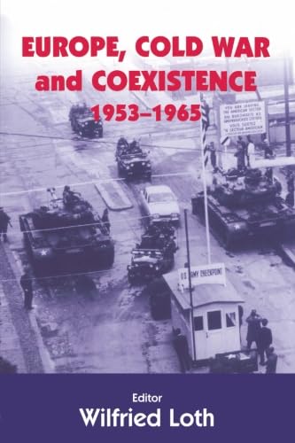 Imagen de archivo de Europe, Cold War and Coexistence, 1953-1965 a la venta por Blackwell's