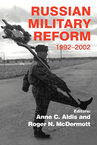 9780714684840: Russian Military Reform, 1992-2002 (Soviet Russian Military Institutions)