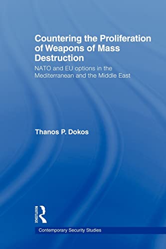 Stock image for Countering the Proliferation of Weapons of Mass Destruction : NATO and EU Options in the Mediterranean and the Middle East for sale by Blackwell's
