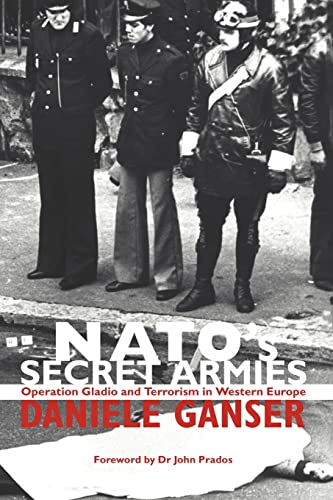 Beispielbild fr NATO's Secret Armies : Operation GLADIO and Terrorism in Western Europe zum Verkauf von Blackwell's